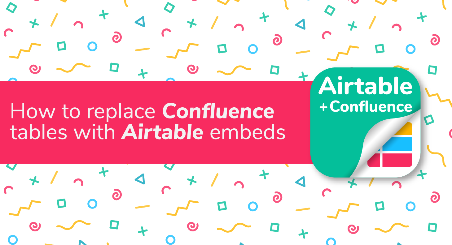 How to replace Confluence tables with Airtable embeds