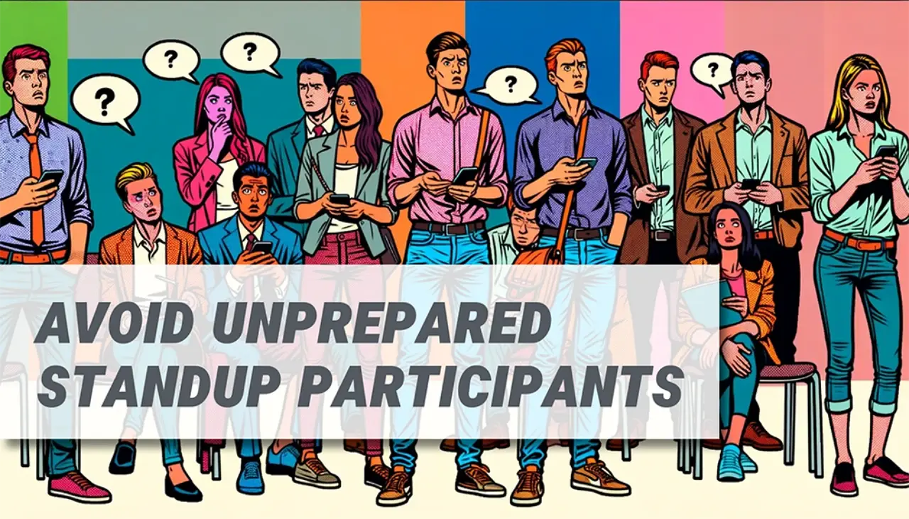 a group of unprepared participants joining standup meetings